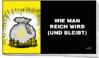 Wie man reich wird ...